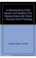 Understanding Child Abuse and Neglect Plus Mylab Search with Etext -- Access Card Package