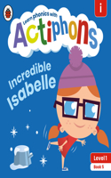 Actiphons Level 1 Book 5 Incredible Isabelle: Learn phonics and get active with Actiphons!(Actiphons)