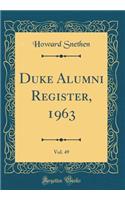 Duke Alumni Register, 1963, Vol. 49 (Classic Reprint)