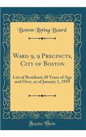 Ward 9, 9 Precincts, City of Boston: List of Residents 20 Years of Age and Over, as of January 1, 1959 (Classic Reprint): List of Residents 20 Years of Age and Over, as of January 1, 1959 (Classic Reprint)