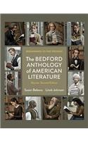 The The Bedford Anthology of American Literature, Shorter Edition Bedford Anthology of American Literature, Shorter Edition: Beginnings to the Present