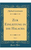 Zur Einleitung in Die Halacha, Vol. 1 (Classic Reprint)