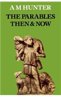 The Parables Then & Now