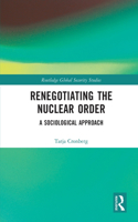 Renegotiating the Nuclear Order