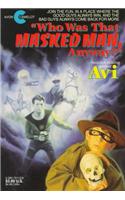 Who Was That Masked Man, Anyway?