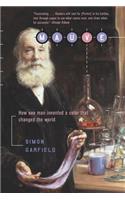 Mauve: How One Man Invented a Color That Changed the World
