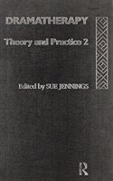 Dramatherapy: Theory and Practice 2