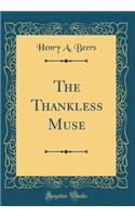 The Thankless Muse (Classic Reprint)