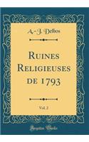 Ruines Religieuses de 1793, Vol. 2 (Classic Reprint)