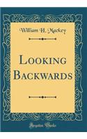 Looking Backwards (Classic Reprint)