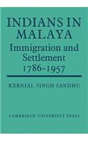 Indians in Malaya: Some Aspects of Their Immigration and Settlement (1786 1957)