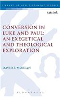 Conversion in Luke and Paul: An Exegetical and Theological Exploration