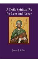 Daily Spiritual RX for Lent and Easter