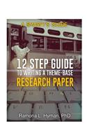 Twelve Step Guide to Writing A Theme-base Research Paper