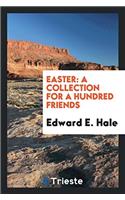 Easter: A Collection for a Hundred Friends