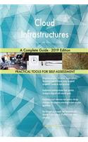 Cloud Infrastructures A Complete Guide - 2019 Edition