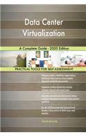 Data Center Virtualization A Complete Guide - 2020 Edition