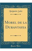 Morel de la Durantayea (Classic Reprint)