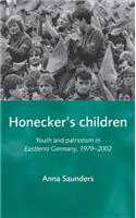 Honecker's Children: Youth and Patriotism in East(ern) Germany, 1979-2002