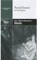 Race in William Shakespeare's Othello: (Social Issues in Literature)