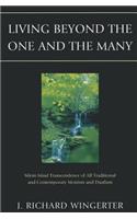 Living Beyond the One and the Many