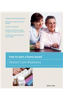 How to Start a Home-Based Senior Care Business