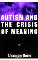 Autism and the Crisis of Meaning