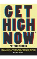 Get High Now: Without Drugs