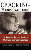 Cracking the Corporate Code: The Revealing Success Stories of 32 African-American Executives(English)
