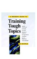 Training Tough Topics