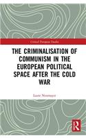 Criminalisation of Communism in the European Political Space After the Cold War
