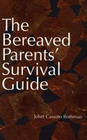The Bereaved Parents Survival Guide