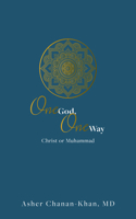 One God, One Way: Christ or Muhammad