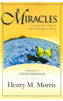 Miracles: Do They Still Happen? Why We Believe Them.