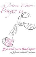 Virtuous Woman's Prayer is Jesus Fill My Cup!