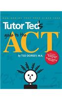 Tutor Ted's Guide to the ACT
