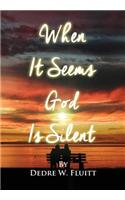 When It Seems God Is Silent