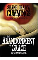 Abandonment of Grace and Everything After