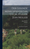 Gesunde Menschenverstand von Pfarrer Jean Meslier