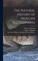 Natural History of Mexican Rattlesnakes