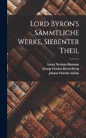 Lord Byron's Sämmtliche Werke, Siebenter Theil