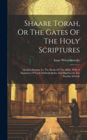 Shaare Torah, Or The Gates Of The Holy Scriptures