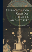 Beobachtungen Über Den Thierischen Magnetismus