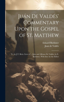 Juán De Valdés' Commentary Upon the Gospel of St. Matthew