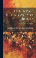 Elements of Military Art and History