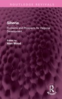Siberia: Problems and Prospects for Regional Development(Routledge Revivals)