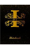 Ivy Notebook: Letter I Personalized First Name Personal Writing Notepad Journal Black Gold Glittery Pattern Effect Cover Wide Ruled Lined Paper for Journalists & 