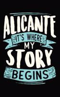 Alicante It's where my story begins: 6x9 110 lined blank Notebook Inspirational Journal Travel Note Pad Motivational Quote Collection