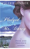 Pledged to Mr. Darcy