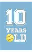 Softball Notebook - 10 Years Old Softball Journal - 10th Birthday Gift for Softball Player - Softball Diary: Medium College-Ruled Journey Diary, 110 page, Lined, 6x9 (15.2 x 22.9 cm)